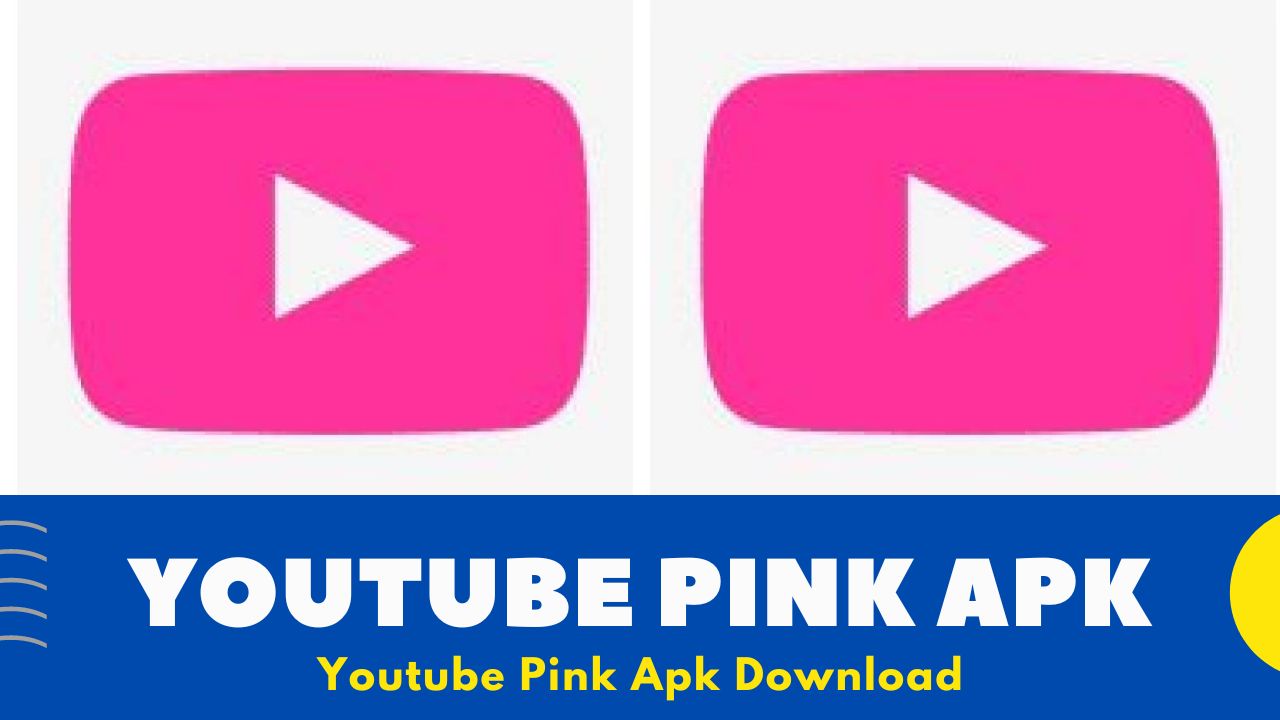 Youtube Pink Apk Download Latest Version v17.46.37 [2023]